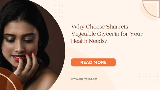 Vegetable Glycerin Benefits- Sharrets Nutritions