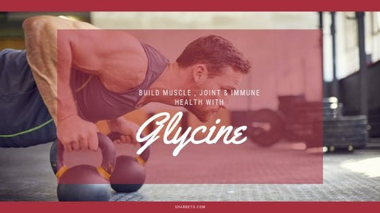 Glycine: The Muscle-Building, Brain-Boosting Amino Acid that Benefits the Entire Body - Sharrets Nutritions LLP