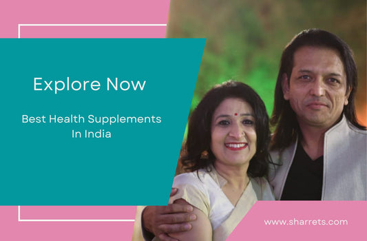 Best Health Supplements In India- Sharrets Nutritions
